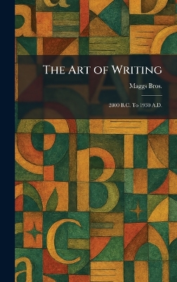 Art of Writing: 2800 B.C. To 1930 A.D.