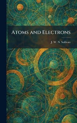 Atoms and Electrons