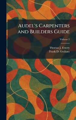 Audel's Carpenters and Builders Guide