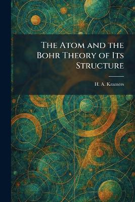 Atom and the Bohr Theory of Its Structure