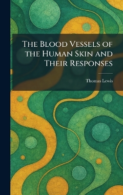 Blood Vessels of the Human Skin and Their Responses