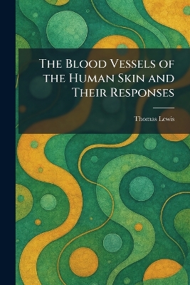 Blood Vessels of the Human Skin and Their Responses