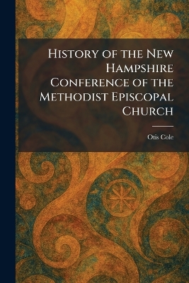 History of the New Hampshire Conference of the Methodist Episcopal Church
