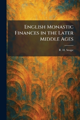 English Monastic Finances in the Later Middle Ages