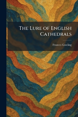 Lure of English Cathedrals