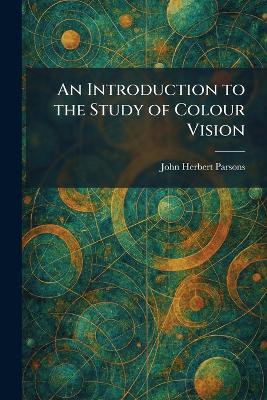 Introduction to the Study of Colour Vision