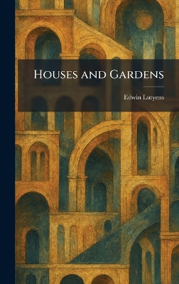 Houses and Gardens
