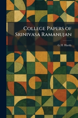 College Papers of Srinivasa Ramanujan