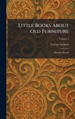 Little Books About Old Furniture: Sheraton Period