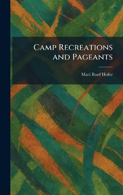 Camp Recreations and Pageants