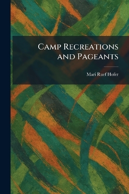 Camp Recreations and Pageants