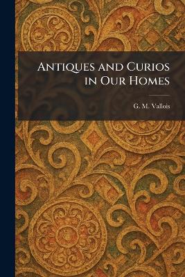Antiques and Curios in Our Homes
