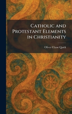 Catholic and Protestant Elements in Christianity