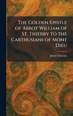 Golden Epistle of Abbot William of St. Thierry to the Carthusians of Mont Dieu