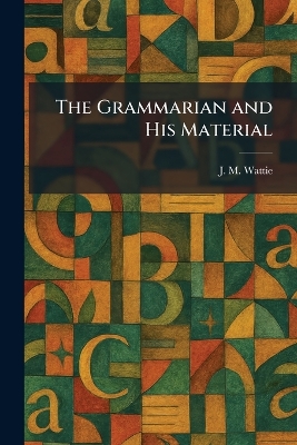 Grammarian and His Material