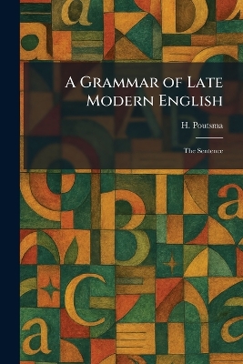 Grammar of Late Modern English: The Sentence