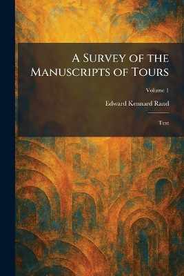 Survey of the Manuscripts of Tours: Text