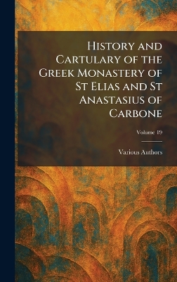 History and Cartulary of The Greek Monastery of St Elias and St Anastasius  of Carbone
