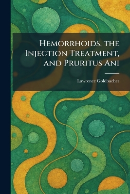 Hemorrhoids, the Injection Treatment, and Pruritus Ani