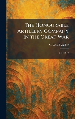 Honourable Artillery Company in the Great War: 1914-1919