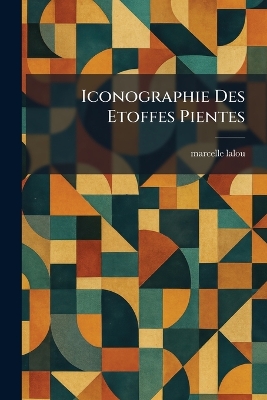 Iconographie Des Etoffes Pientes