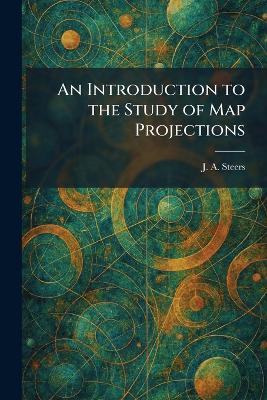Introduction to the Study of Map Projections
