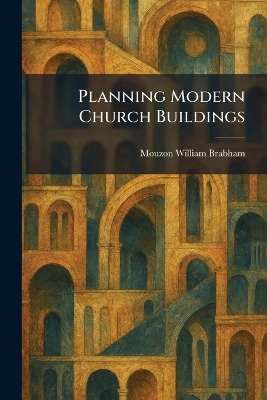 Planning Modern Church Buildings