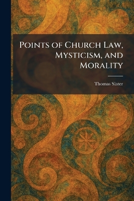 Points of Church Law, Mysticism, and Morality