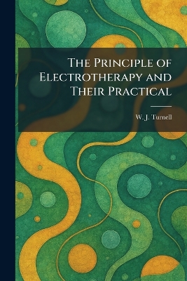 Principle of Electrotherapy and Their Practical
