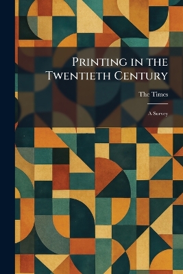 Printing in the Twentieth Century: A Survey