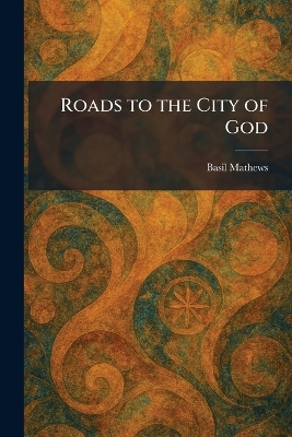 Roads to the City of God