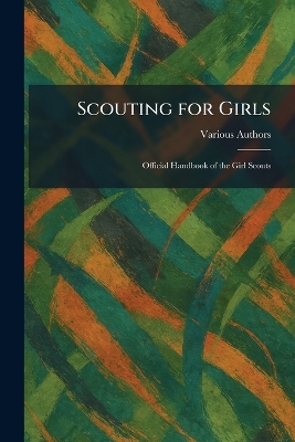 Scouting for Girls: Official Handbook of the Girl Scouts