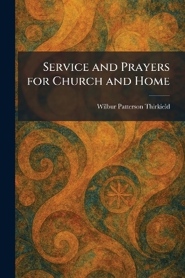 Service and Prayers for Church and Home