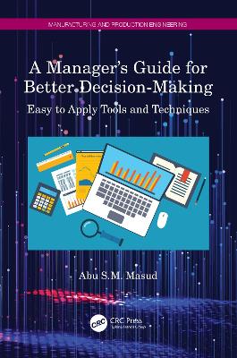 Manager's Guide for Better Decision-Making: Easy to Apply Tools and Techniques