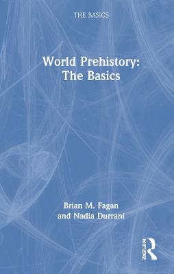World Prehistory: The Basics: The Basics