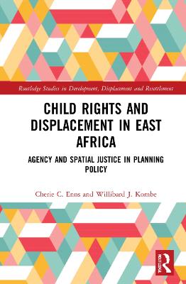Child Rights and Displacement in East Africa: Agency and Spatial Justice in Planning Policy