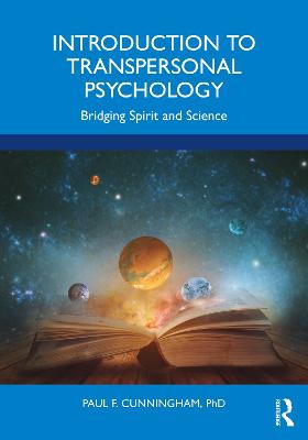 Introduction to Transpersonal Psychology: Bridging Spirit and Science