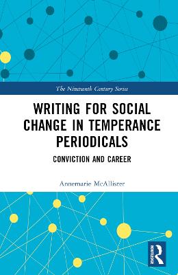 Writing for Social Change in Temperance Periodicals: Conviction and Career