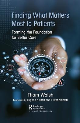 Finding What Matters Most to Patients: Forming the Foundation for Better Care