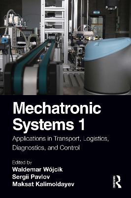 Mechatronic Systems 1: Applications in Transport, Logistics, Diagnostics, and Control
