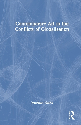 Contemporary Art in the Conflicts of Globalization
