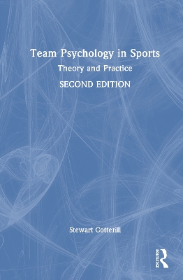 Team Psychology in Sports: Theory and Practice 2nd edition