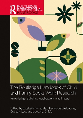 Routledge Handbook of Child and Family Social Work Research: Knowledge-Building, Application, and Impact