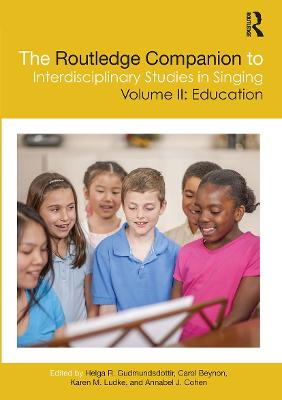 Routledge Companion to Interdisciplinary Studies in Singing, Volume II:  Education: Volume II: Education