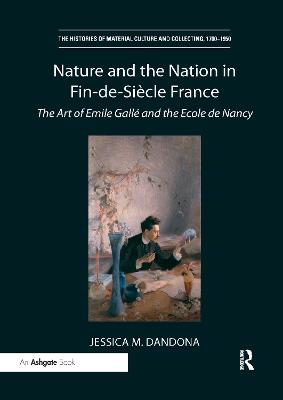 Nature and the Nation in Fin-de-Si&egrave;cle France: The Art of Emile Gall&eacute; and the Ecole de Nancy