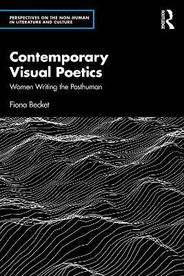 Contemporary Visual Poetry: Women Writing the Posthuman