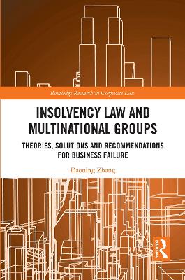 Insolvency Law and Multinational Groups: Theories, Solutions and Recommendations for Business Failure