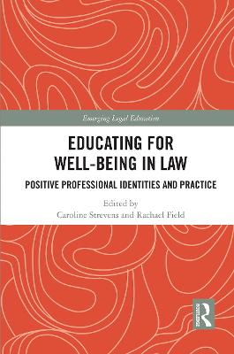 Educating for Well-Being in Law: Positive Professional Identities and Practice