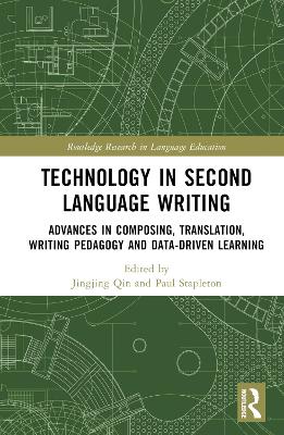 Technology in Second Language Writing: Advances in Composing, Translation, Writing Pedagogy and Data-Driven Learning