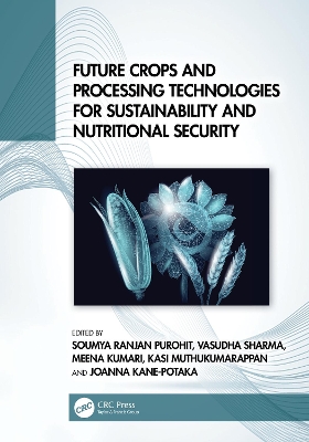 Future Crops and Processing Technologies for Sustainability and Nutritional  Security